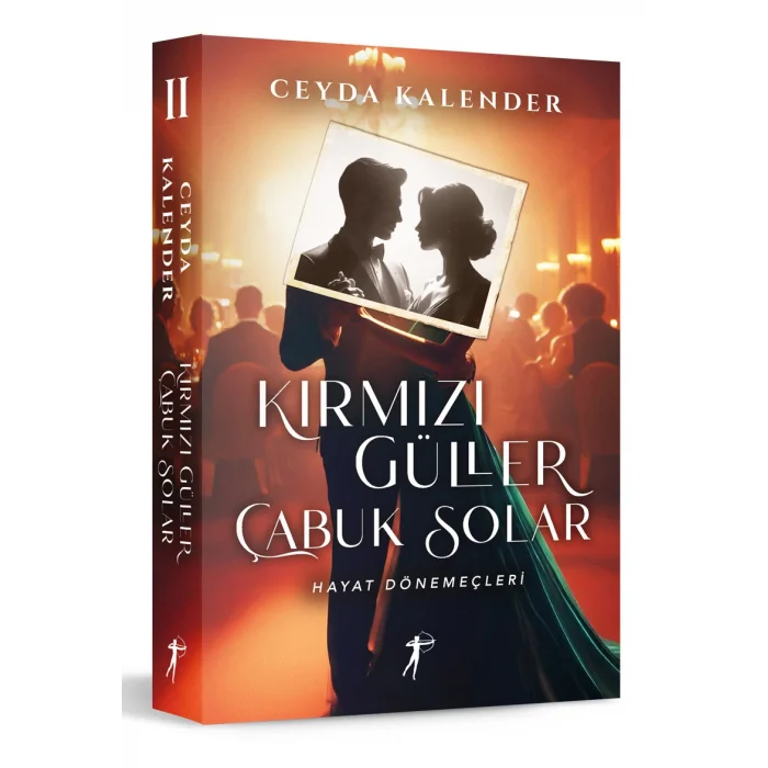 Kırmızı Güller Çabuk Solar 2 - Hayat Dönemeçleri