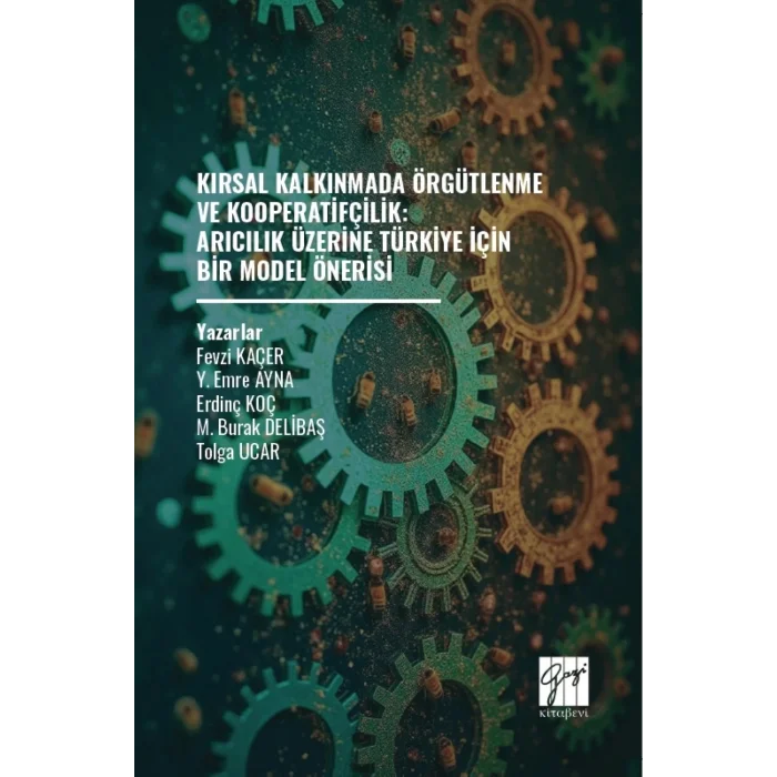 Kırsal Kalkınmada Örgütlenme ve Kooperatifçilik: Arıcılık Üzerine Türkiye İçin Bir Model Önerisi