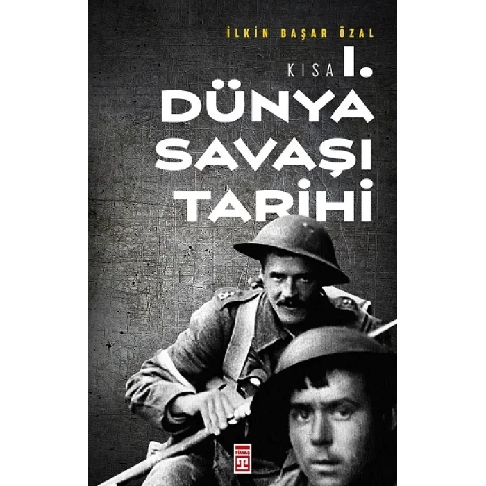 Kısa Birinci Dünya Savaşı Tarihi