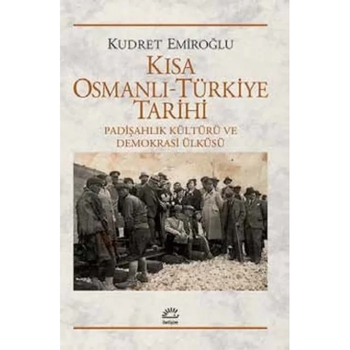 Kısa Osmanlı Türkiye Tarihi: Padişahlık Kültürü ve Demokrasi Ülküsü