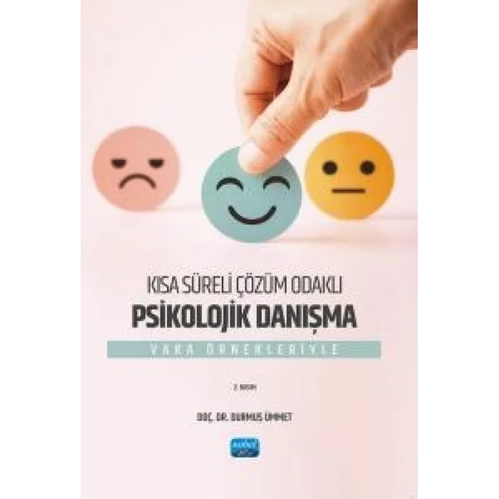 Kısa Süreli Çözüm Odaklı Psikolojik Danışma - Vaka Örnekleriyle