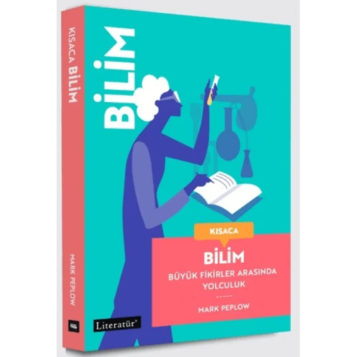 Kısaca Bilim - Büyük Fikirler Arasında Yolculuk (Fleksi kapak)