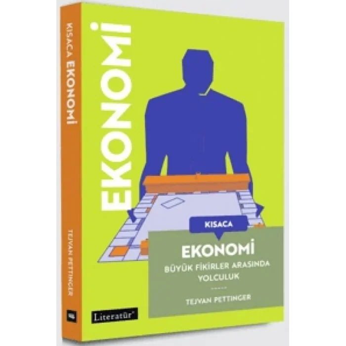 Kısaca Ekonomi; Büyük Fikirler Arasında Yolculuk