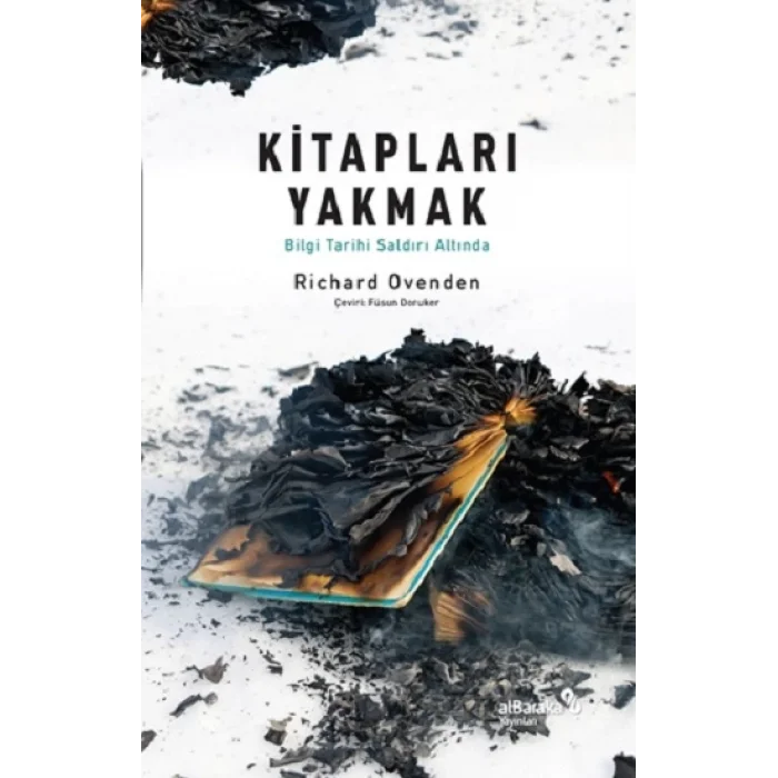 Kitapları Yakmak :Bilgi Tarihi Saldırı Altında