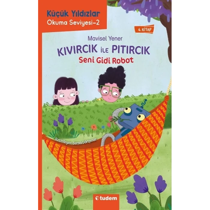 Kıvırcık ile Pıtırcık 4. Kitap Seni Gidi Robot - Küçük Yıldızlar