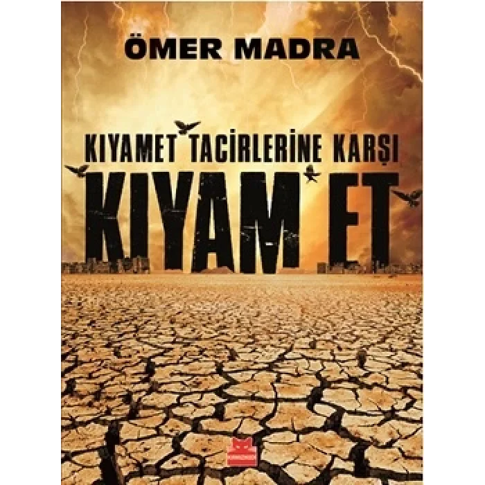 Kıyamet Tacirlerine Karşı Kıyam Et