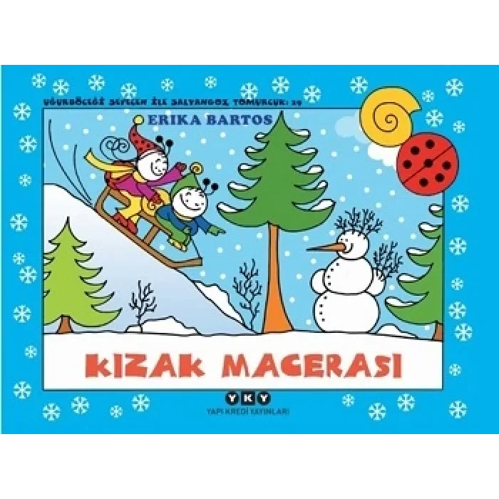 Kızak Macerası 29 - Uğurböceği Sevecen ile Salyangoz Tomurcuk