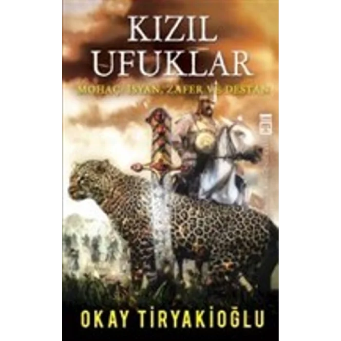 Kızıl Ufuklar - Mohaç: İsyan Zafer ve Destan