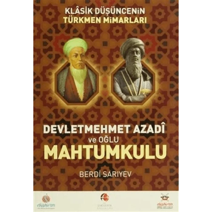 Klasik Düşüncenin Türkmen Mimarları: Devletmehmet Azadi ve Oğlu Mahtumkulu
