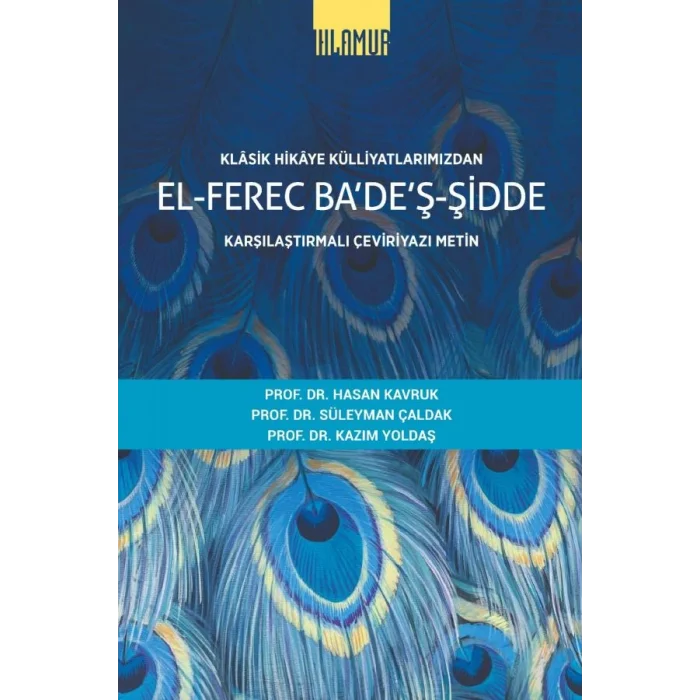Klasik Hikaye Külliyatlarımızdan el-Ferec Badeş-Şidde Karşılaştırmalı Çeviriyazı Metin Cilt 1