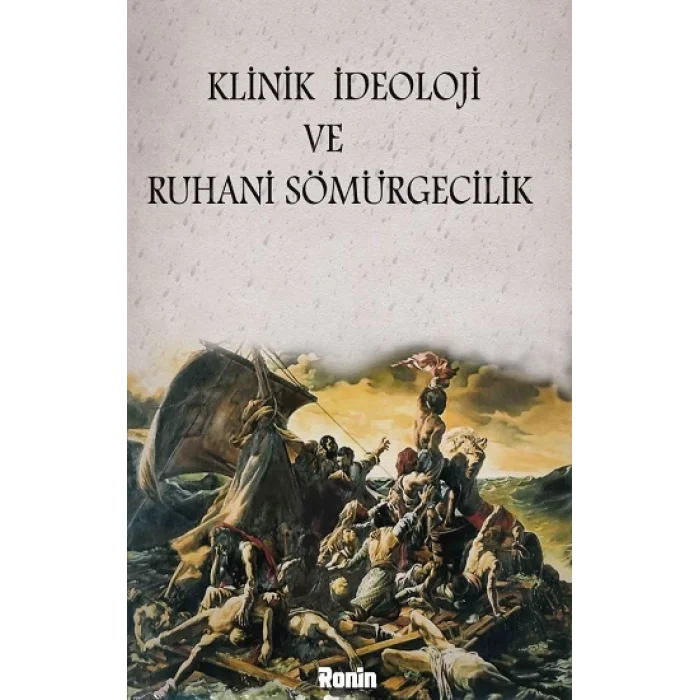 Klinik İdeoloji Ve Ruhani Sömürgecilik