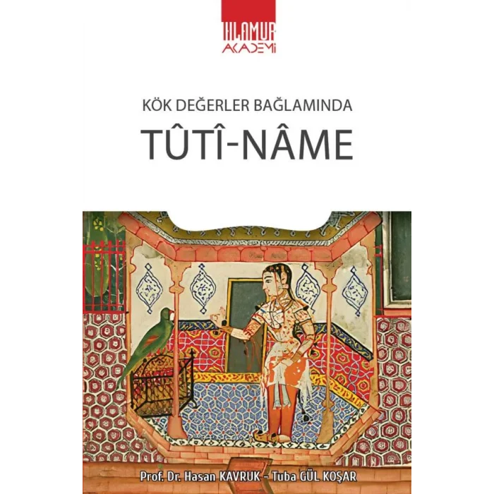 Kök Değerler Bağlamında Tûtî-Nâme