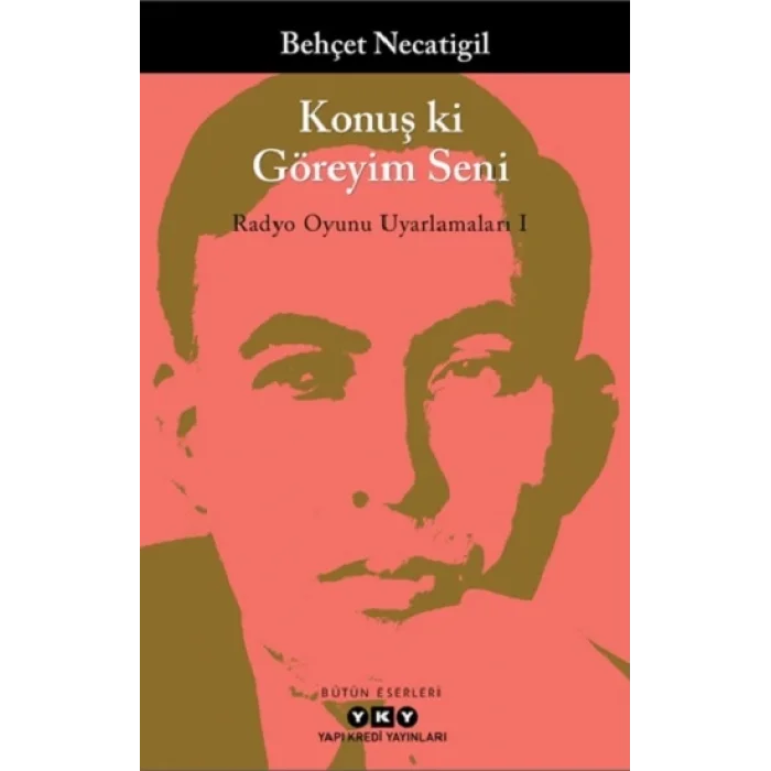 Konuş ki Göreyim Seni – Radyo Oyunu Uyarlamaları I
