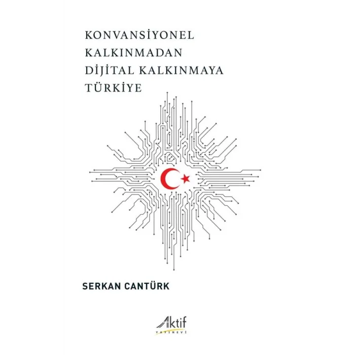 Konvansiyonel Kalkınmadan Dijital Kalkınmaya Türkiye