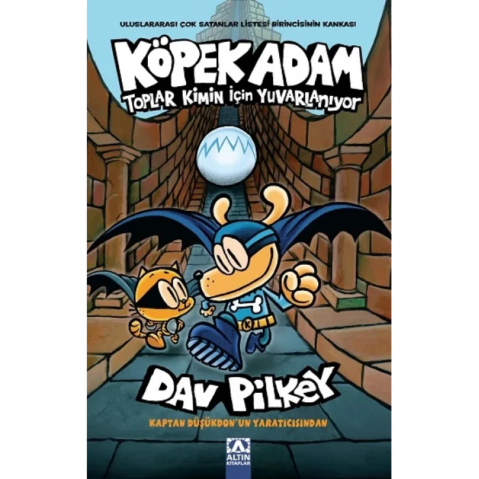 Köpek Adam-7  Toplar Kimin İçin Yuvarlanıyor