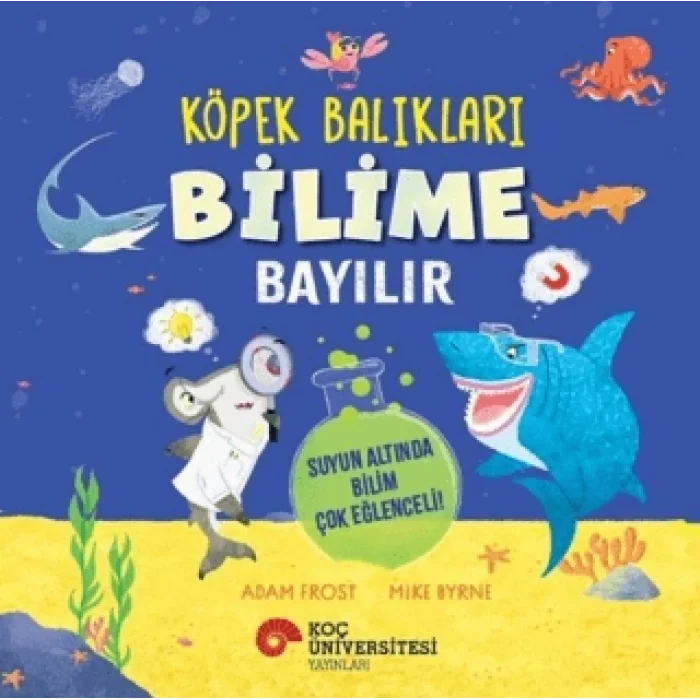 Köpek Balıkları Bilime Bayılır - Suyun Altında Bilim Çok Eğlenceli!