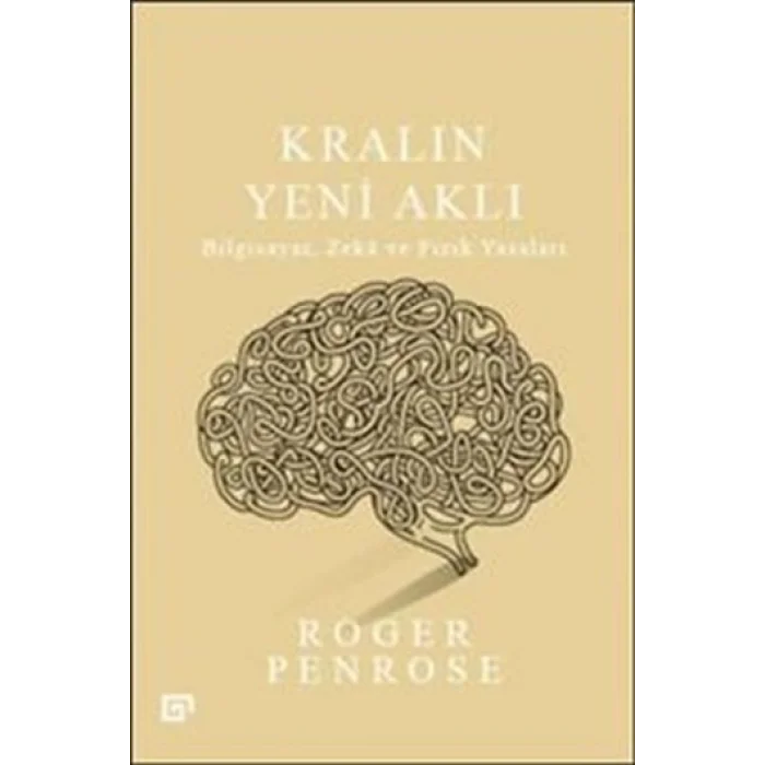 Kralın Yeni Aklı : Bilgisayar Zeka ve Fizik Yasaları