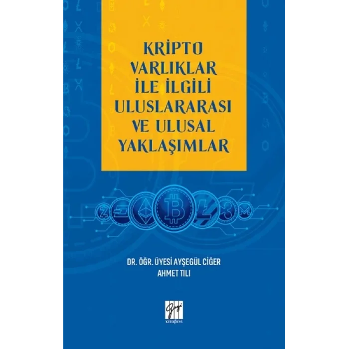 Kripto Varlıklar İle İlgili Uluslararası ve Ulusal Yaklaşımlar