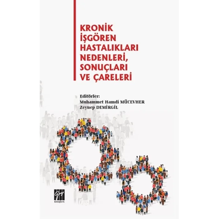 Kronik İşgören Hastalıkları Nedenleri, Sonuçları ve Çareleri