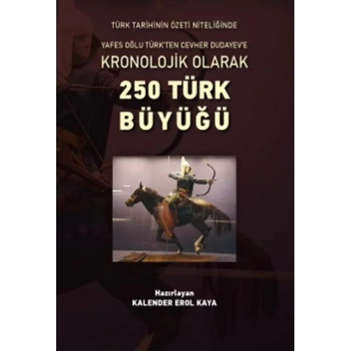 Kronolojik Olarak 250 Türk Büyüğü