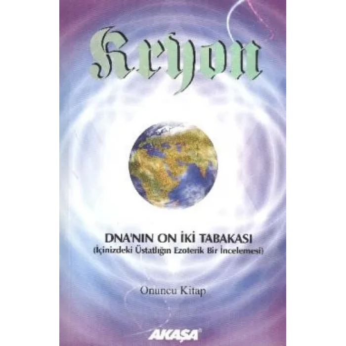 Kryon 10. Kitap -DNAnın 12 Tabakası