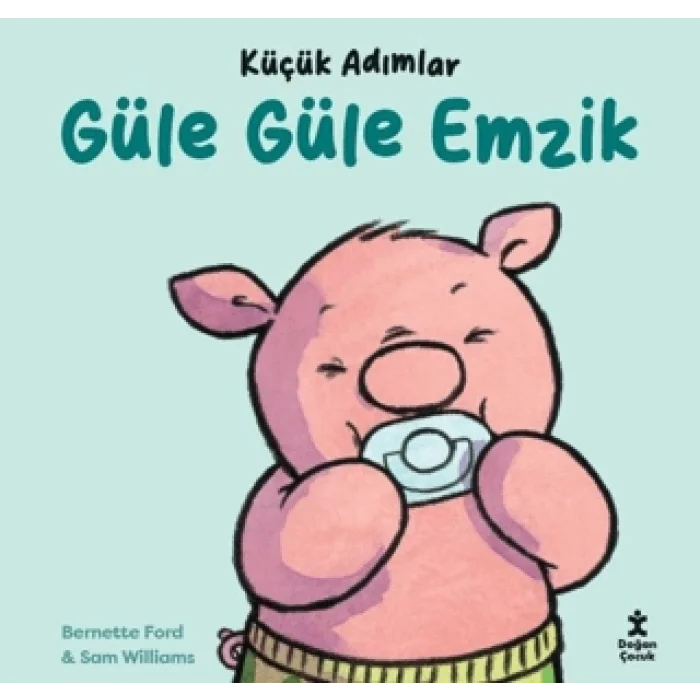 Küçük Adımlar - Güle Güle Emzik (Ciltli)