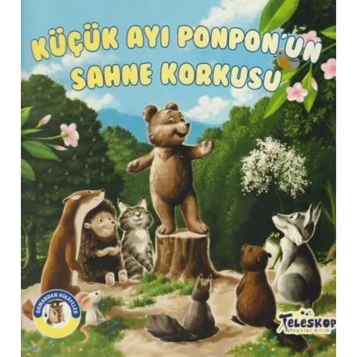 Küçük Ayı Ponponun Sahne Korkusu - Ormandan Hikayeler