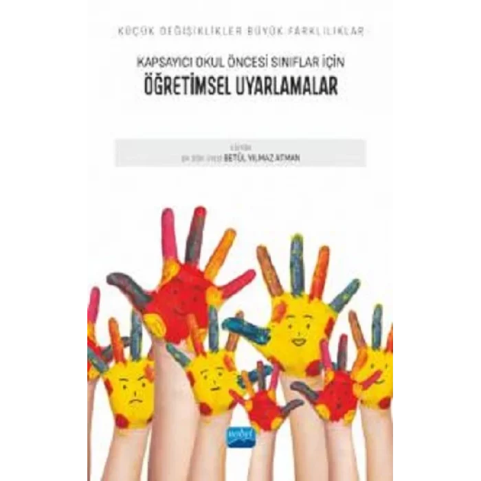 Küçük Değişiklikler, Büyük Farklılıklar: Kapsayıcı Okul Öncesi Sınıflar İçin Öğretimsel Uyarlamalar