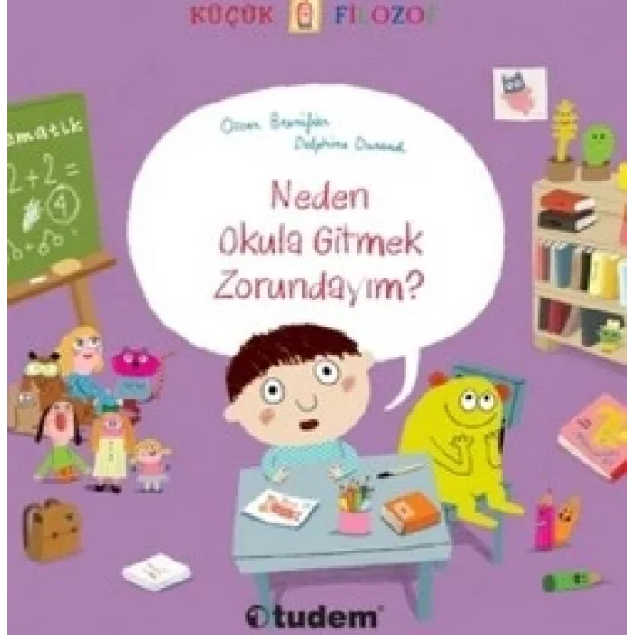 Küçük Filozof : Neden Okula Gitmek Zorundayım