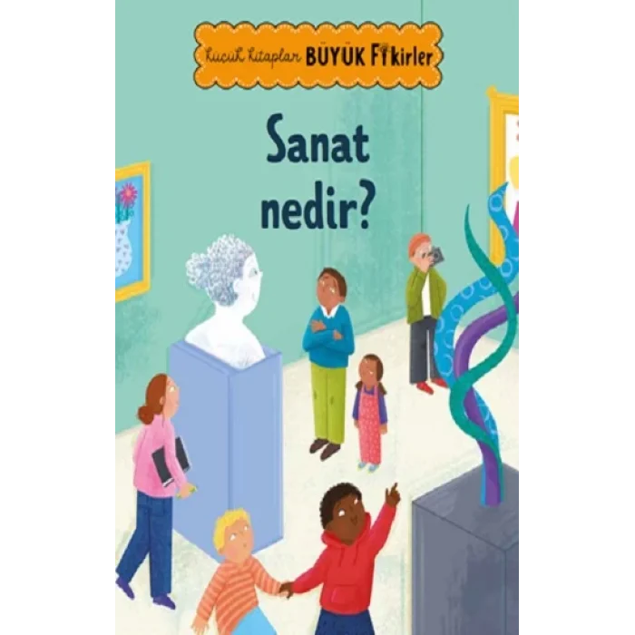 Küçük Kitaplar Büyük Fikirler: Sanat Nedir?