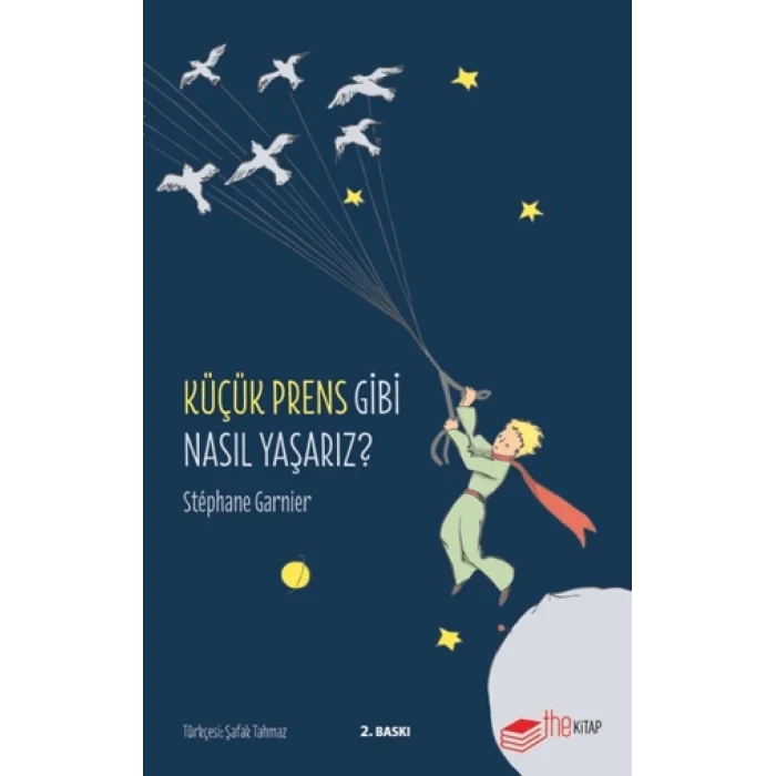 Küçük Prens Gibi Nasıl Yaşarız?
