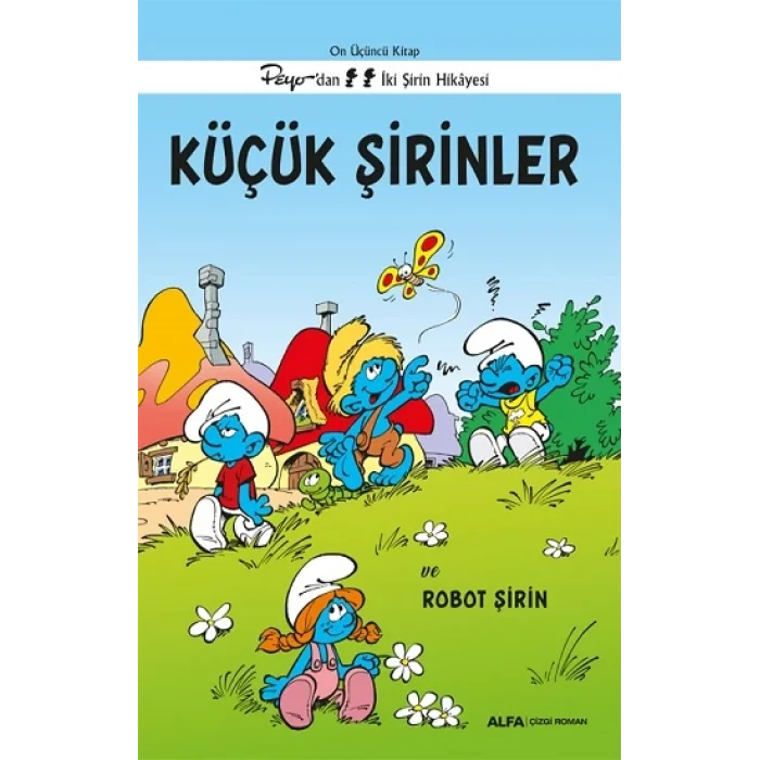 Küçük Şirinler ve Robot Şirin - On Üçüncü Kitap Peyo’dan İki Şirin Hikayesi