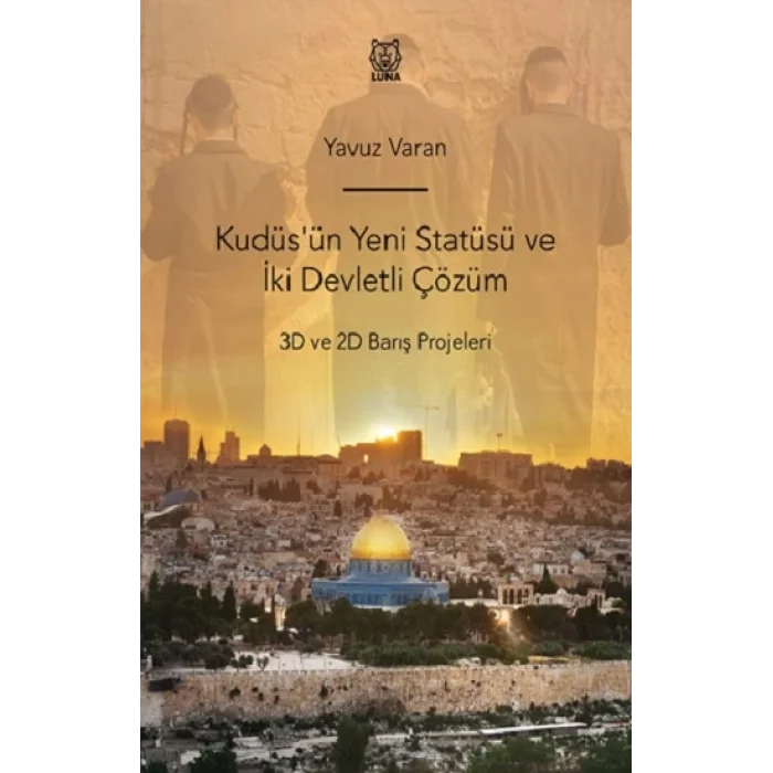 Kudüsün Yeni Statüsü ve İki Devletli Çözüm