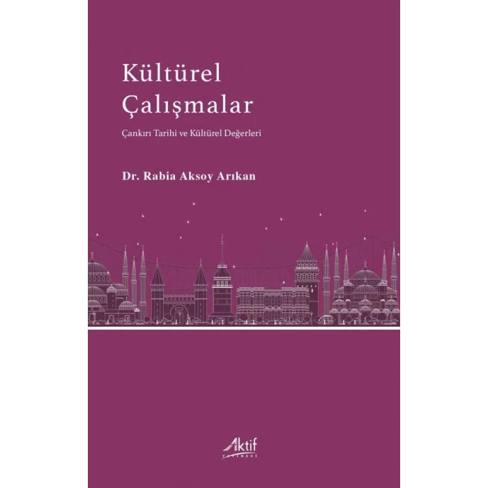 Kültürel Çalışmalar - Çankırı Tarihi ve Kültürel Değerleri