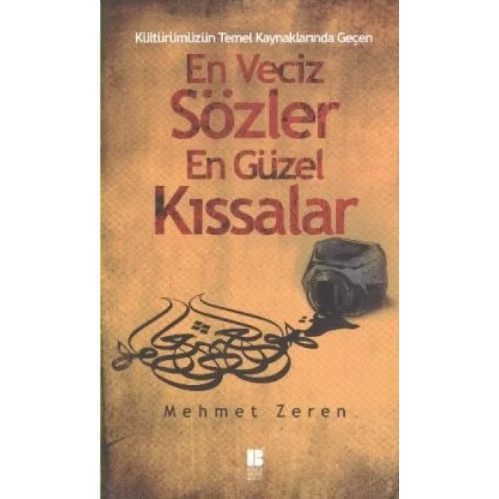 Kültürümüzün Temel Kaynaklarından Geçen En Veciz Sözler En Güzel Kıssalar