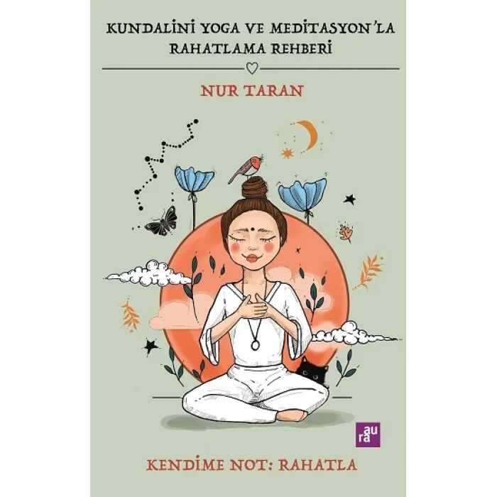 Kundalini Yoga Ve Meditasyonla Rahatlama Rehberi