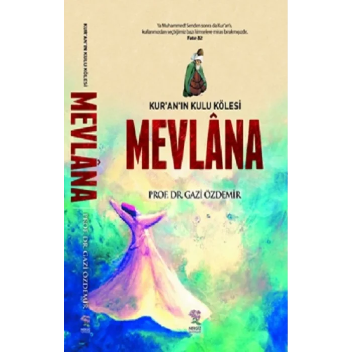 Kuranın Kulu Kölesi Mevlana