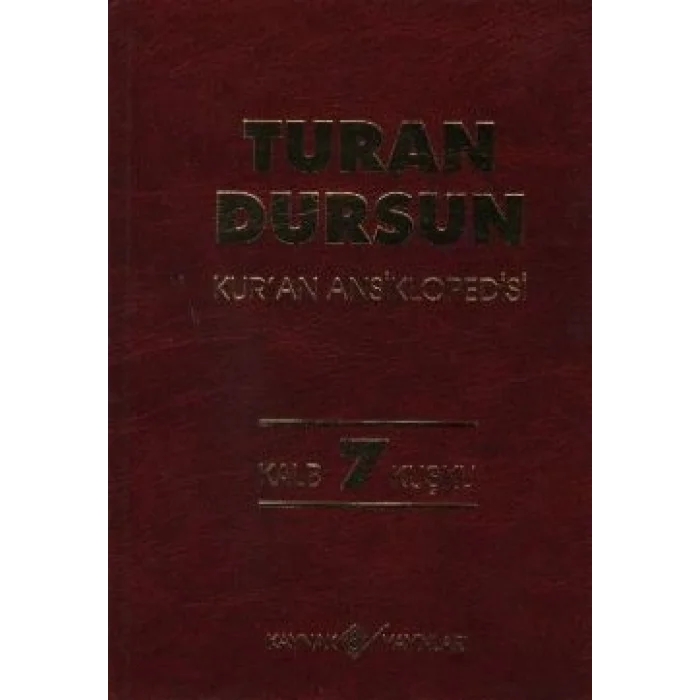 Kur’an Ansiklopedisi Cilt: 7 Kalb-Kuşku