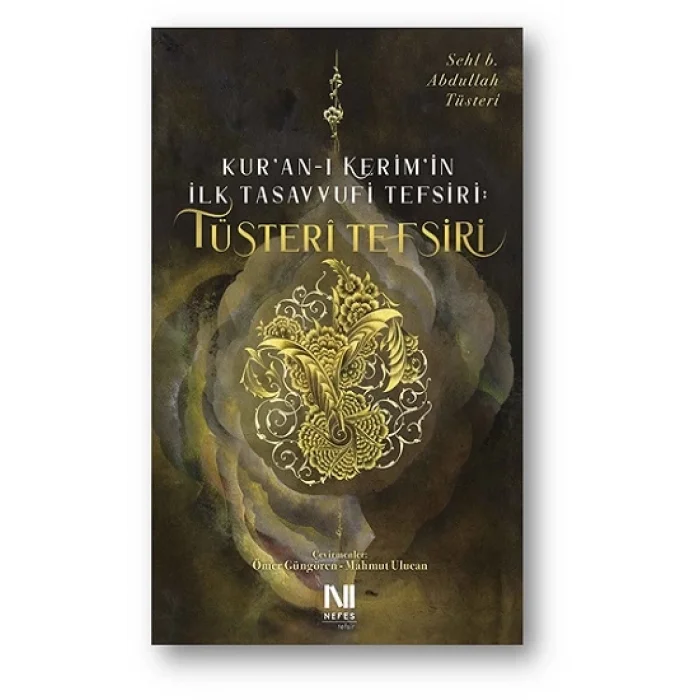 Kuran-ı Kerimin İlk Tasavvufi Tefsiri: Tüsteri Tefsiri