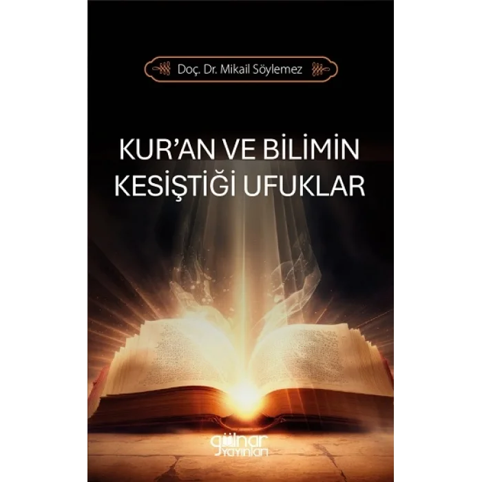 Kur’an ve Bilimin Kesiştiği Ufuklar