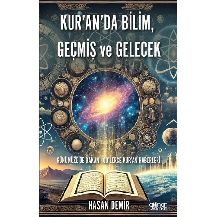Kur’an’da Bilim, Geçmiş ve Gelecek