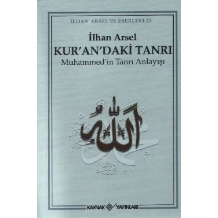 Kur’an’daki Tanrı Muhammed’in Tanrı Anlayışı
