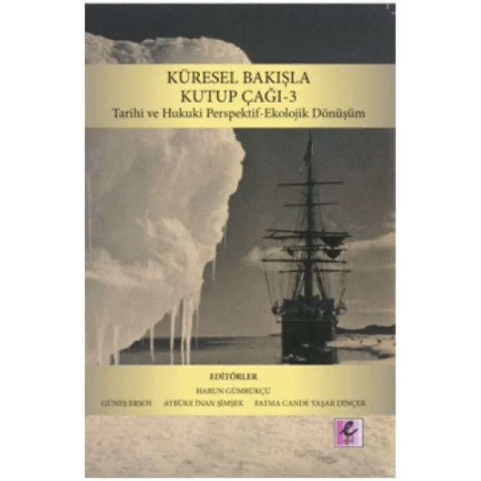 Küresel Bakışla Kutup Çağı 3 Tarihi ve Hukuki Perspektif - Ekolojik Dönüşüm