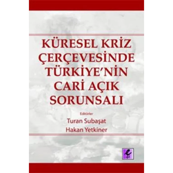 Küresel Kriz Çerçevesinde Türkiyenin Cari Açık Sorunsalı