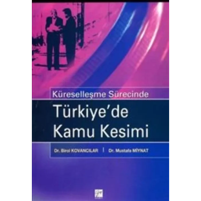 Küreselleşme Sürecinde Türkiyede Kamu Kesimi