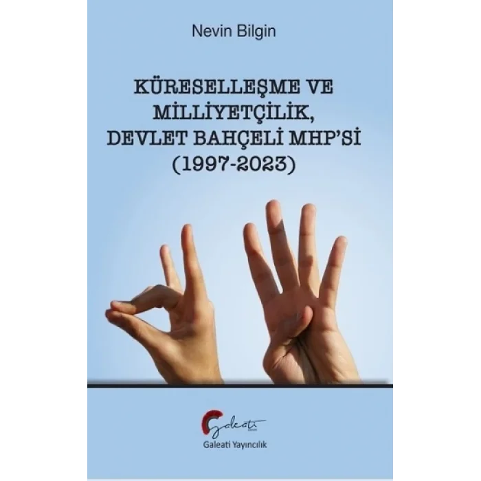 Küreselleşme ve Milliyetçilik Devlet Bahçeli MHPsi (1997-2023)