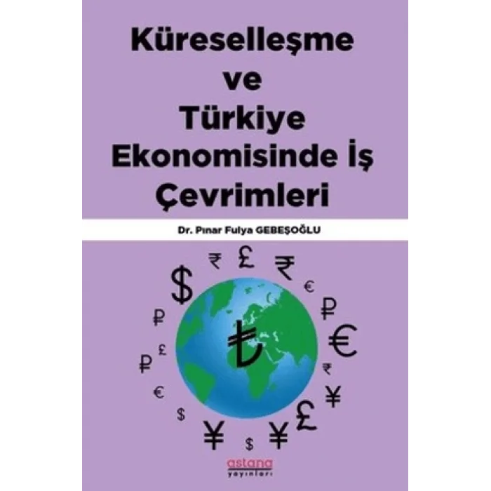 Küreselleşme ve Türkiye Ekonomisinde İş Çevrimleri
