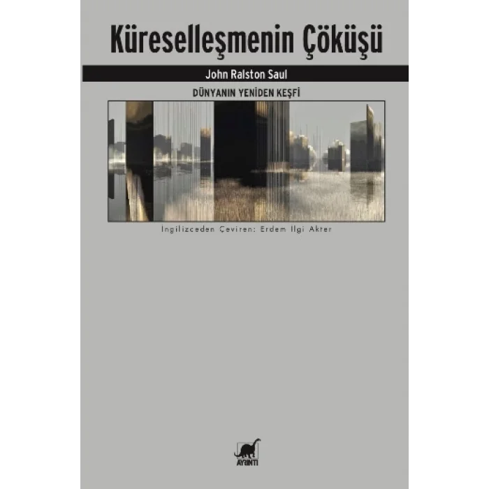 Küreselleşmenin Çöküşü - Dünyanın Yeniden Keşfi