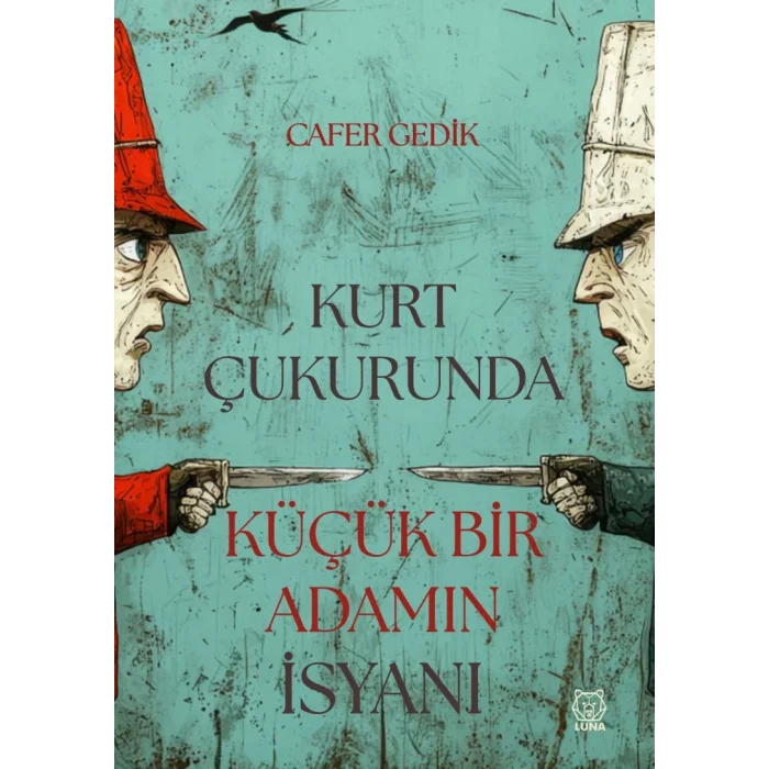 Kurt Çukurunda Küçük Bir Adamın İsyanı