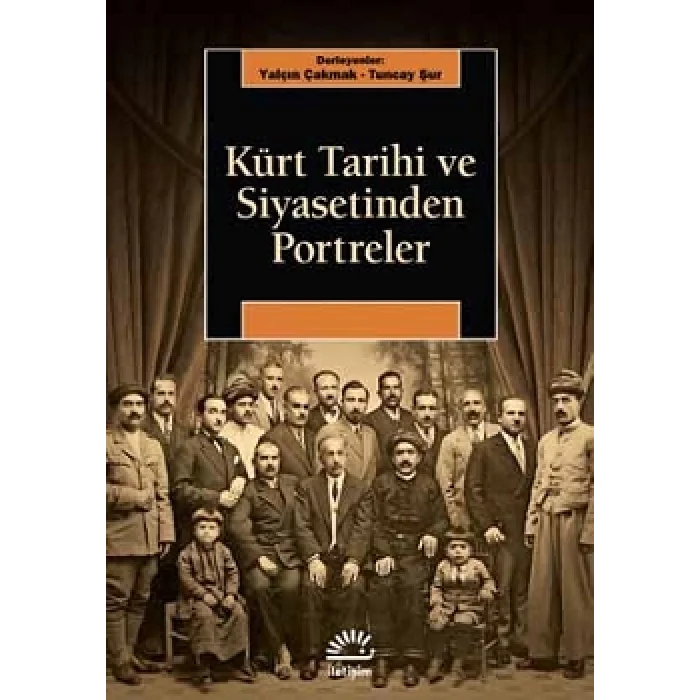 Kürt Tarihi Ve Siyasetinden Portreler